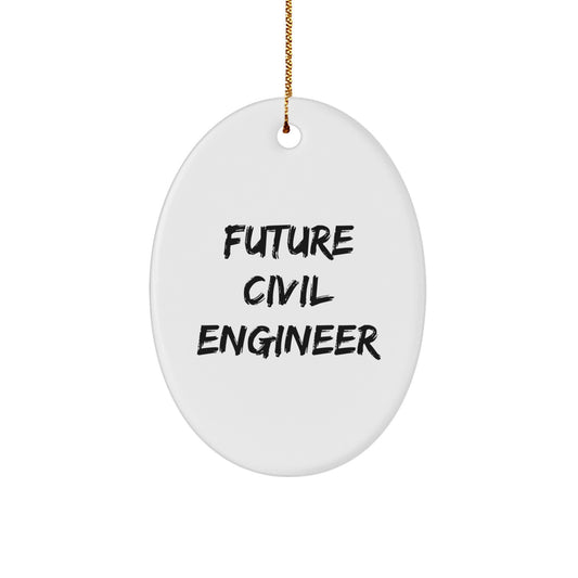 Funny Future Civil Engineer Oval Ornament Gifts from Men for Civil Engineer Friends, Unique Christmas Unique Gifts for Civil Engineer Students - Image 1