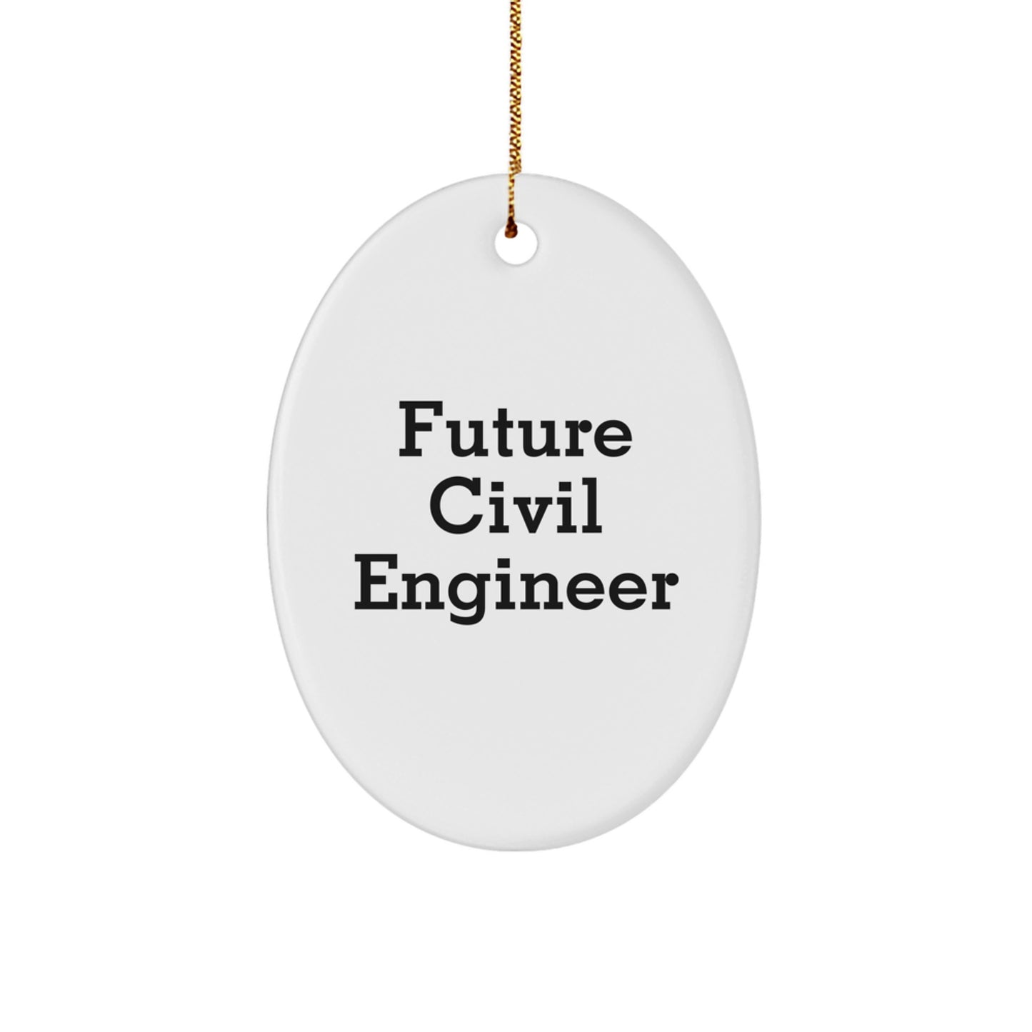 Funny Future Civil Engineer Oval Ornament Gifts from Family and Friends for Civil Engineer Christmas Unique Gifts - Image 1