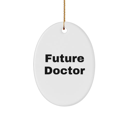 Future Doctor Oval Ornament Funny Quote Gifts from Family to Future Doctor Friends Christmas Unique Gifts - Image 1