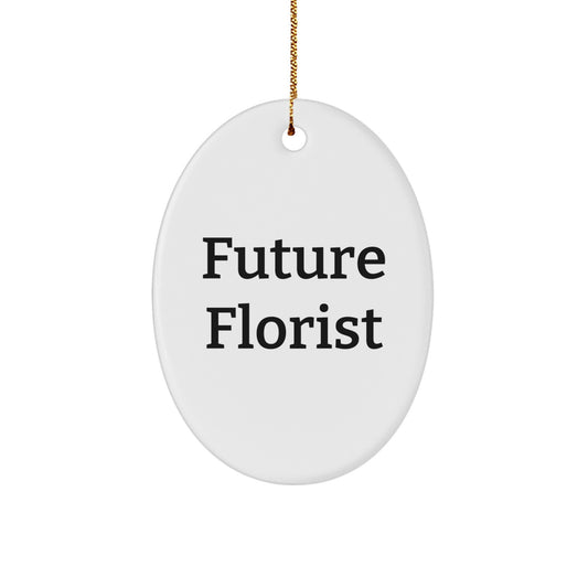 Gifts from Family for Future Florist Funny Oval Christmas Ornament, Durable MDF with High-Gloss Finish, Gift for Florist Friends, Unique Christmas Unique Gifts - Image 1