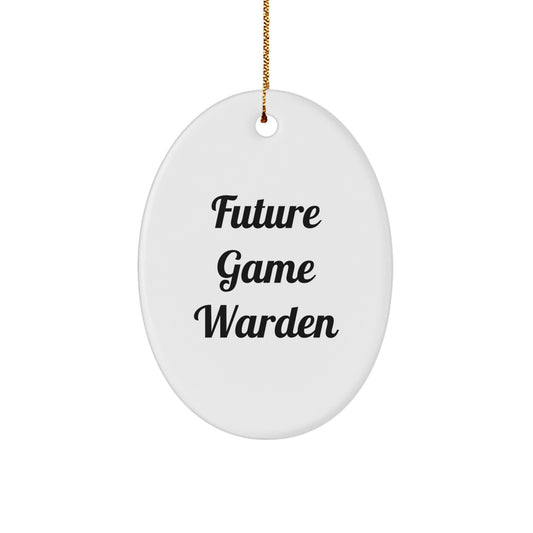 Funny Future Game Warden Christmas Unique Gifts from Family - Oval Ornament, Inspirational Quote for Men, Women, Friends, Coworkers, Family - Image 1