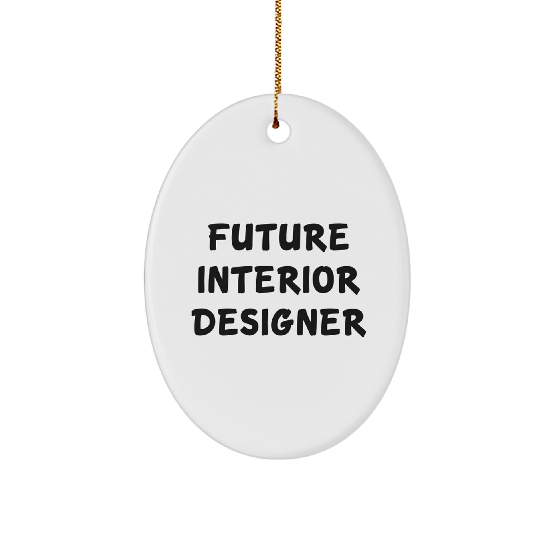 Funny Quote Oval Ornament Gifts from Family to Future Interior Designer, Christmas Unique Gifts for Interior Designers, Oval Ornament - Image 1