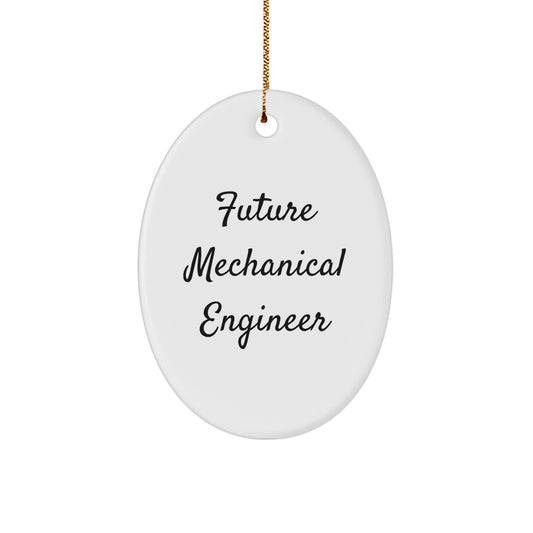 Funny Future Mechanical Engineer Gifts from Friends for Men Oval Ornament, Christmas Unique Gifts, Inspirational Mechanical Engineer Oval Decoration - Image 1