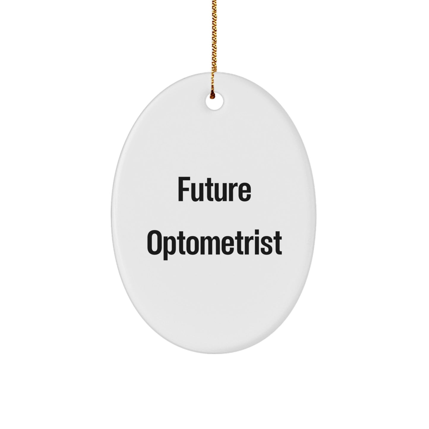 Funny Optometrist Gifts from Family - Future Optometrist Oval Ornament, Inspirational Quote, Christmas Unique Ornaments for Doctors - Image 1