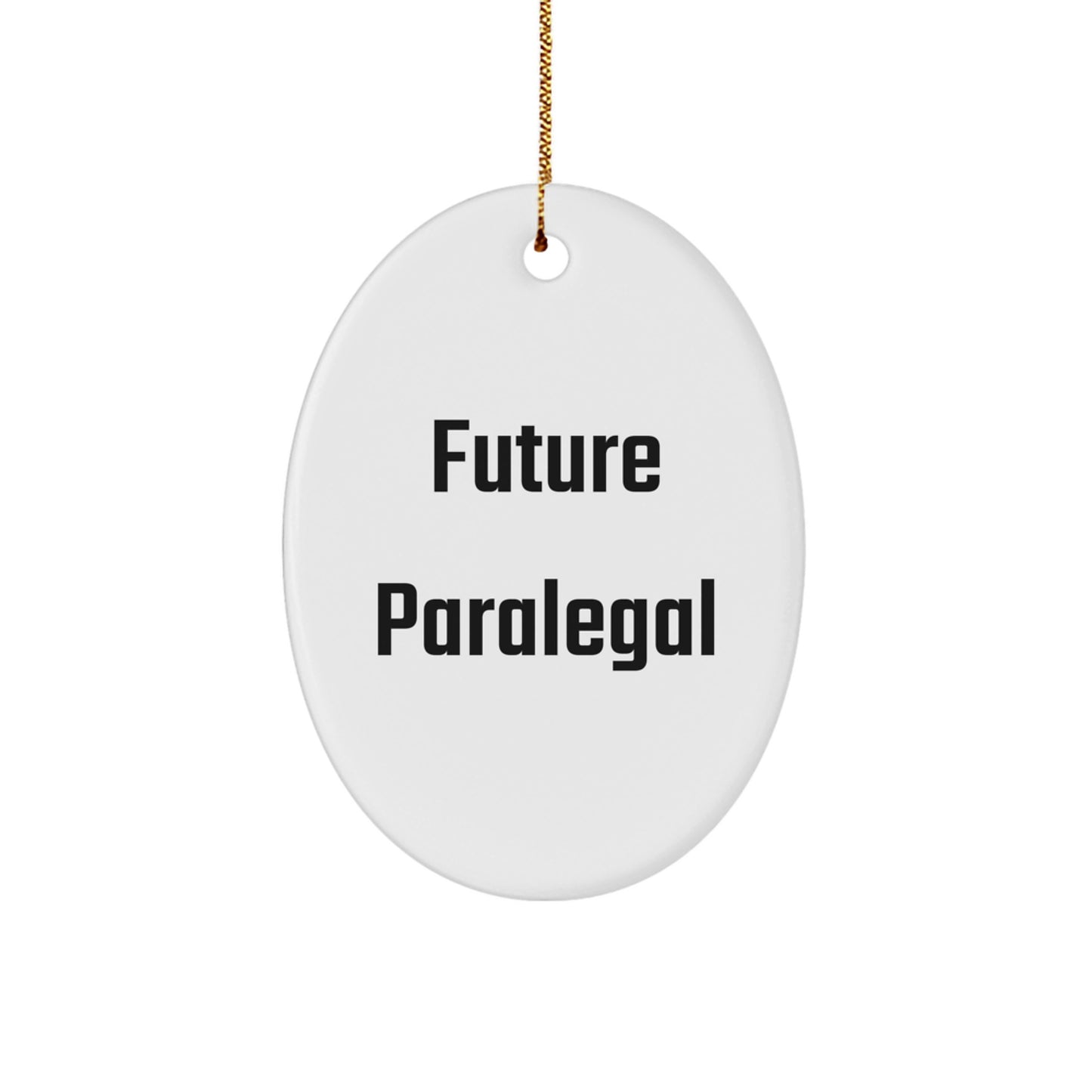 Funny Quotes for Paralegals Oval Ornament Gifts from Friends and Family for Paralegals Men and Women, Christmas Unique Gifts - Image 1