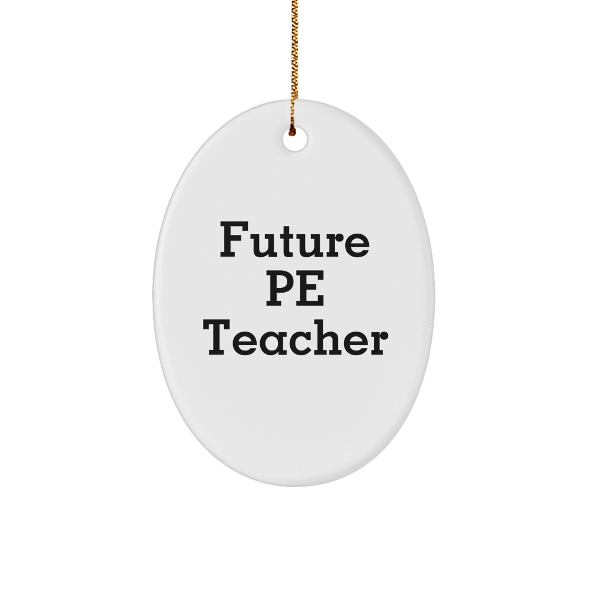 Funny Quote Oval Ornament for PE Teacher Gifts from Family, Perfect for Christmas Unique Presents - Image 1
