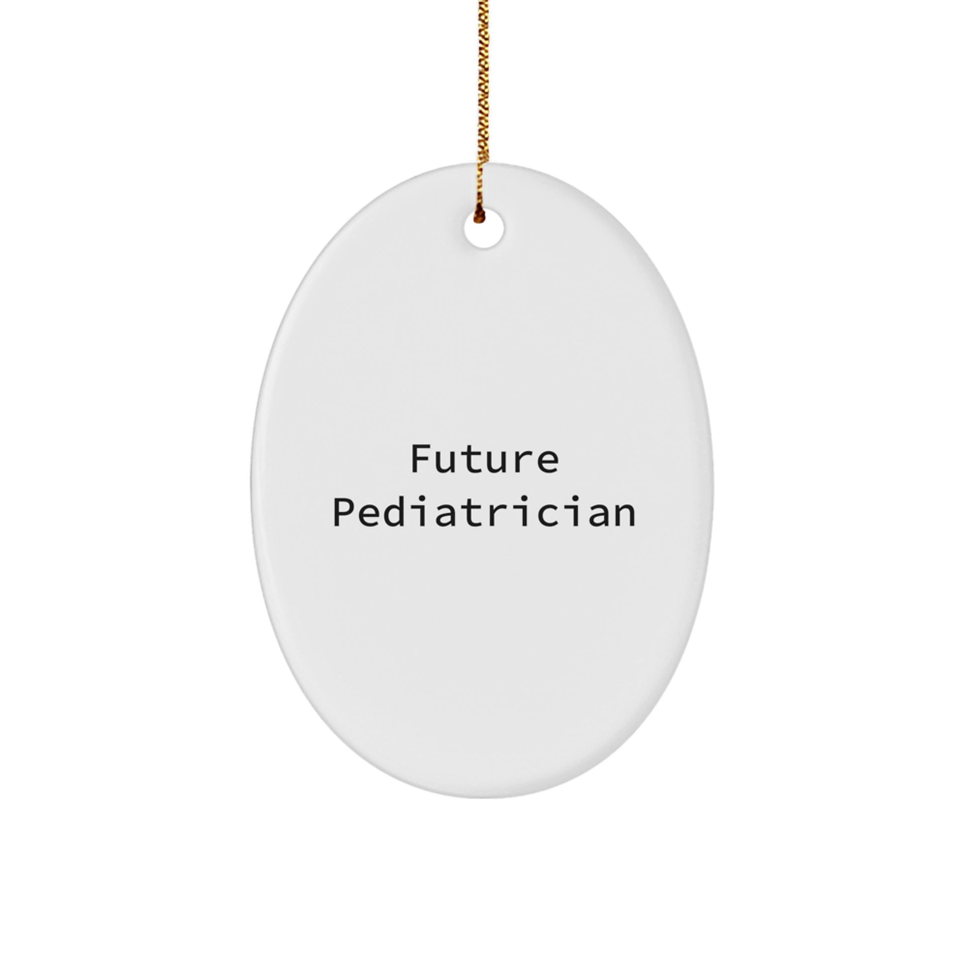 Funny Quote Gifts from Family to Future Pediatrician Christmas Unique Gifts Oval Ornament - Image 1