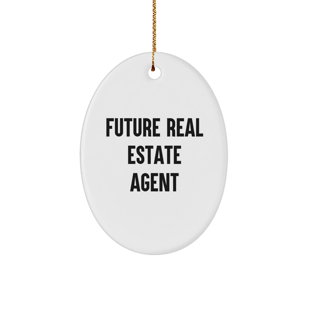 Funny Future Real Estate Agent Oval Ornament Gifts from Friends to Real Estate Agent Christmas Unique Gifts for Men - Image 1
