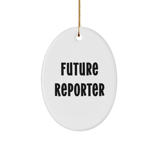 Funny Future Reporter Oval Ornament Gifts from Friends and Family, Christmas Unique Gifts for Reporter, Men, Women, Friends, Coworkers - Image 1