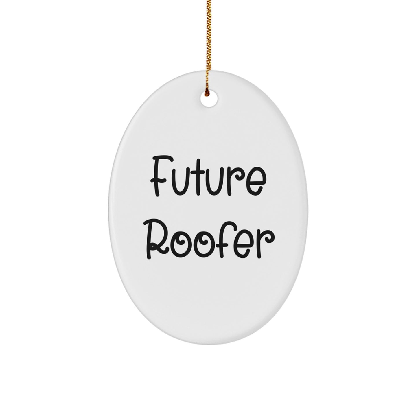 Funny Future Roofer Gifts for Men, Oval Ornament Christmas Unique Gifts from Friends to Family - Image 1
