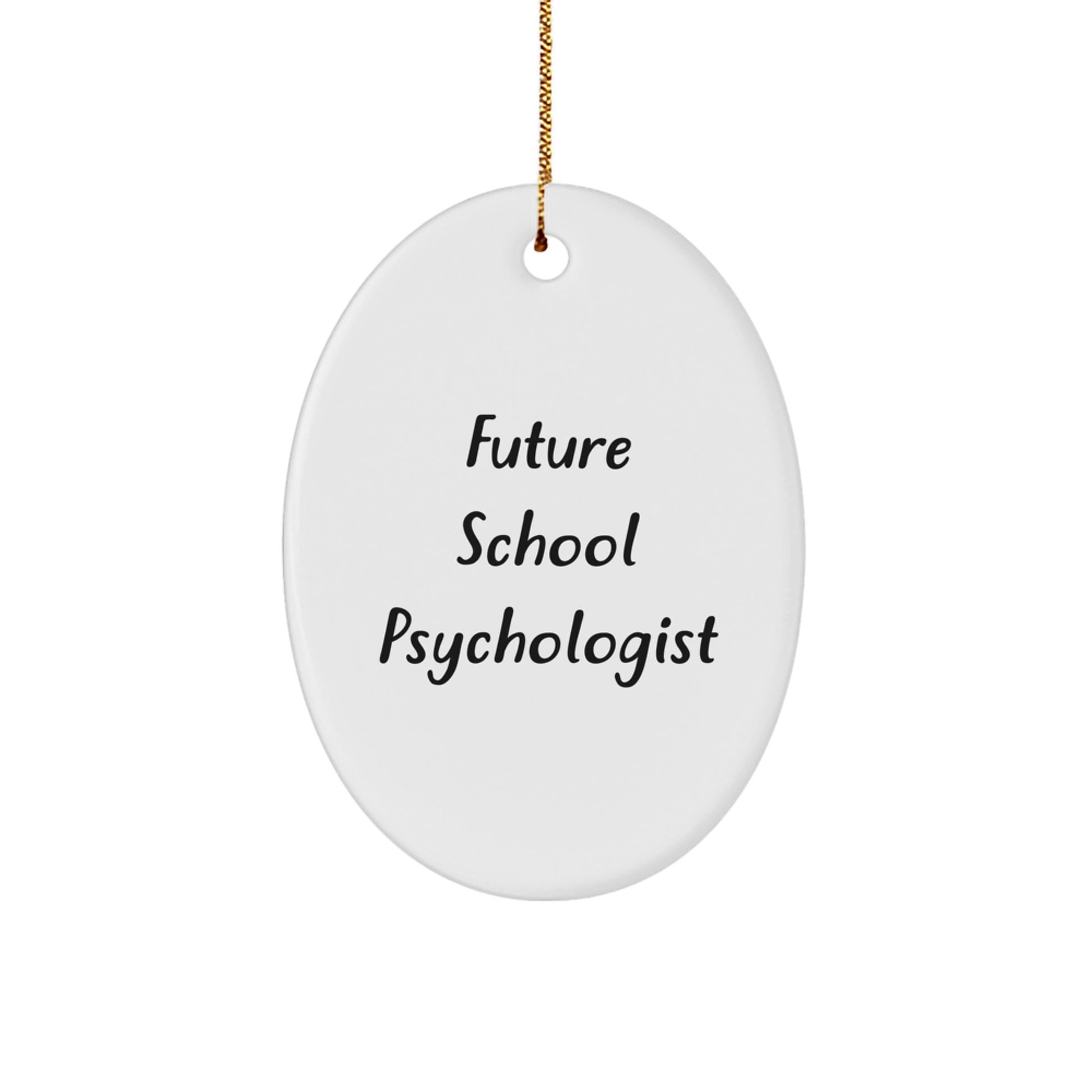Funny Future School Psychologist Gifts from Friends for School Psychologist Oval Ornament, Christmas Unique Gifts for School Psychologist, Inspirational School Psychologist - Image 1