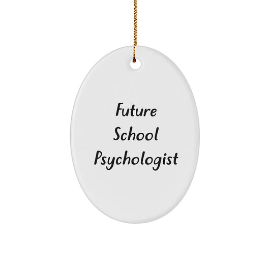 Funny Future School Psychologist Gifts from Friends for School Psychologist Oval Ornament, Christmas Unique Gifts for School Psychologist, Inspirational School Psychologist - Image 1