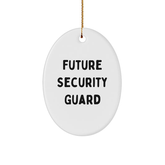 Funny Future Security Guard Oval Ornament Gifts from Men to Security Guard Friends for Christmas - Image 1