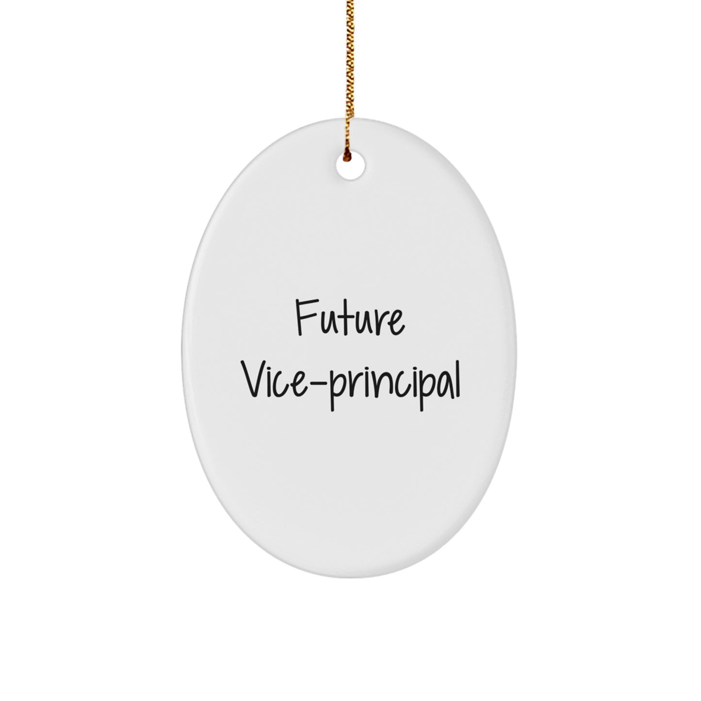 Funny Vice-principal Gifts from Men for Vice-principal Oval Ornament - Future Vice-principal Quote Christmas Unique Gifts - Image 1