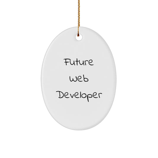 Gifts from Friends, Funny Inspirational Quote for Future Web Developer, Oval Ornament for Christmas Unique Gifts - Image 1
