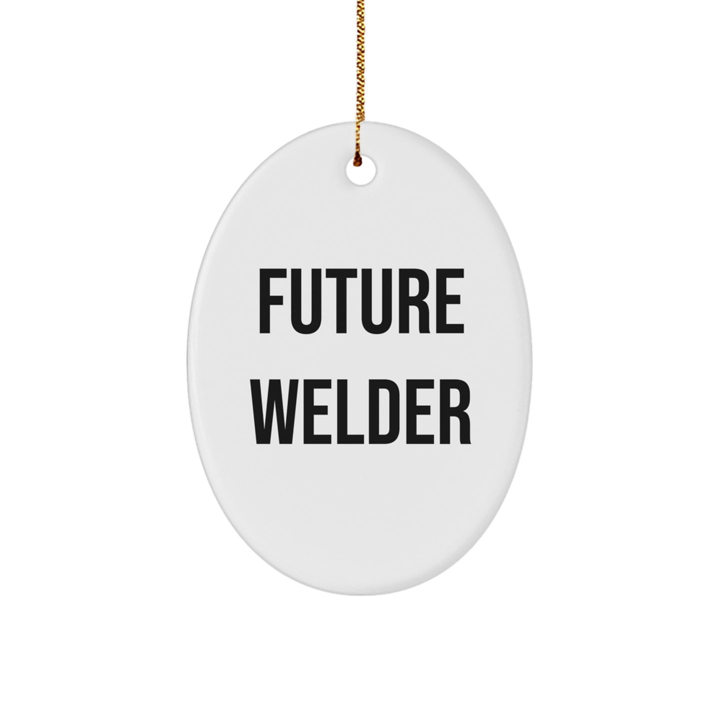 Funny Welder Gifts for Men, Future Welder Oval Ornament for Welders, Gifts from Friends, Unique Christmas Unique Gifts for Welders - Image 1