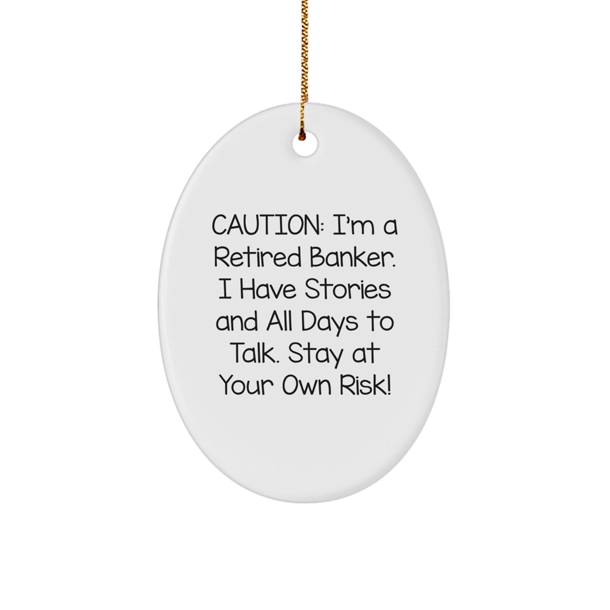 Funny Banker Gifts, Cautionary Quote Oval Ornament, Christmas Unique Gifts from Men to Friends - Image 1