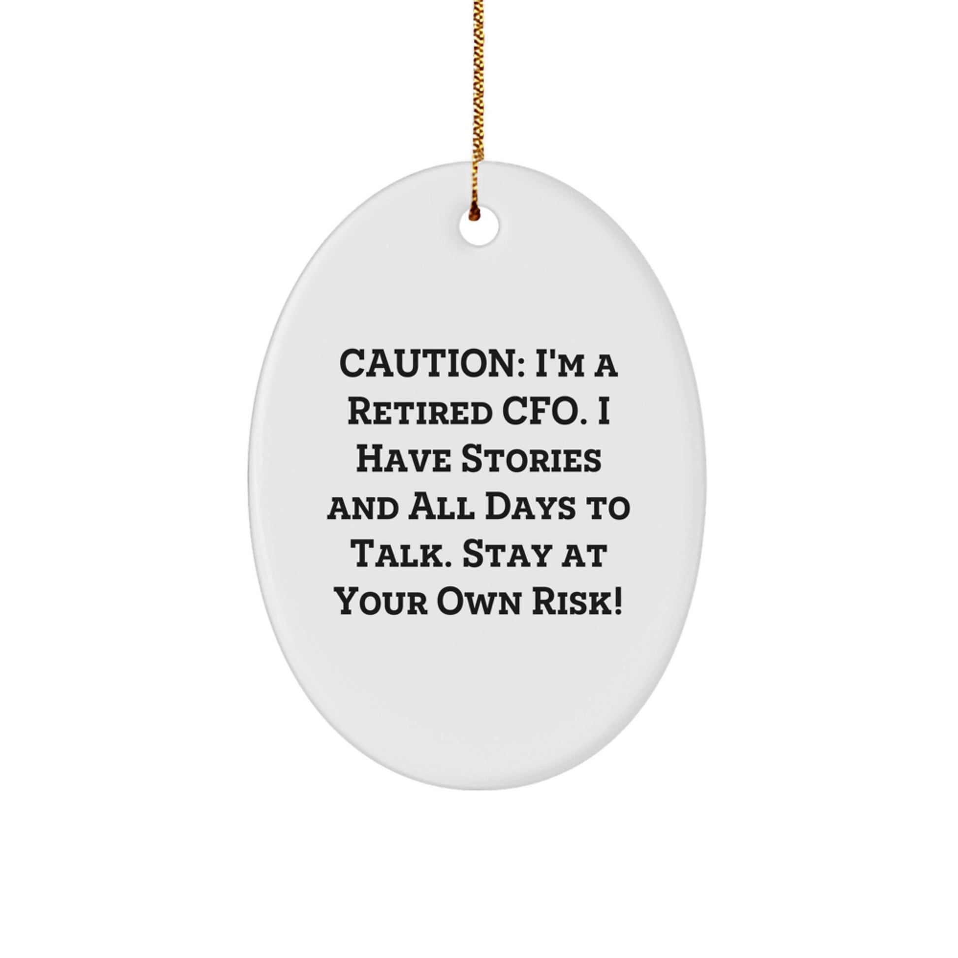 Funny CFO Gifts from Men - Oval Ornament, Caution: I'm A Retired Cfo - Christmas Unique Gifts for CFO - Image 1