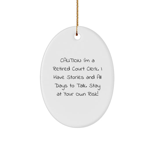Funny Court Clerk Gifts for Men, Oval Ornament with Caution Quote, Gifts from Friends or Coworkers for Christmas - Image 1