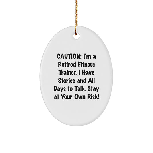 Funny Oval Ornament Gifts from Men to Fitness Trainer Friends and Family - Stay At Your Own Risk! - Fitness Trainer Christmas Unique Gifts - Image 1