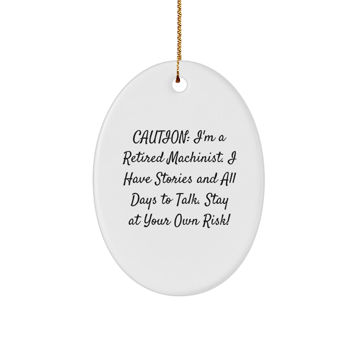 A Retired Machinist's Christmas Unique Gift for Friends, Funny Oval Ornament, Machinist Decor, Unique Gifts from Friends for Men - Image 1