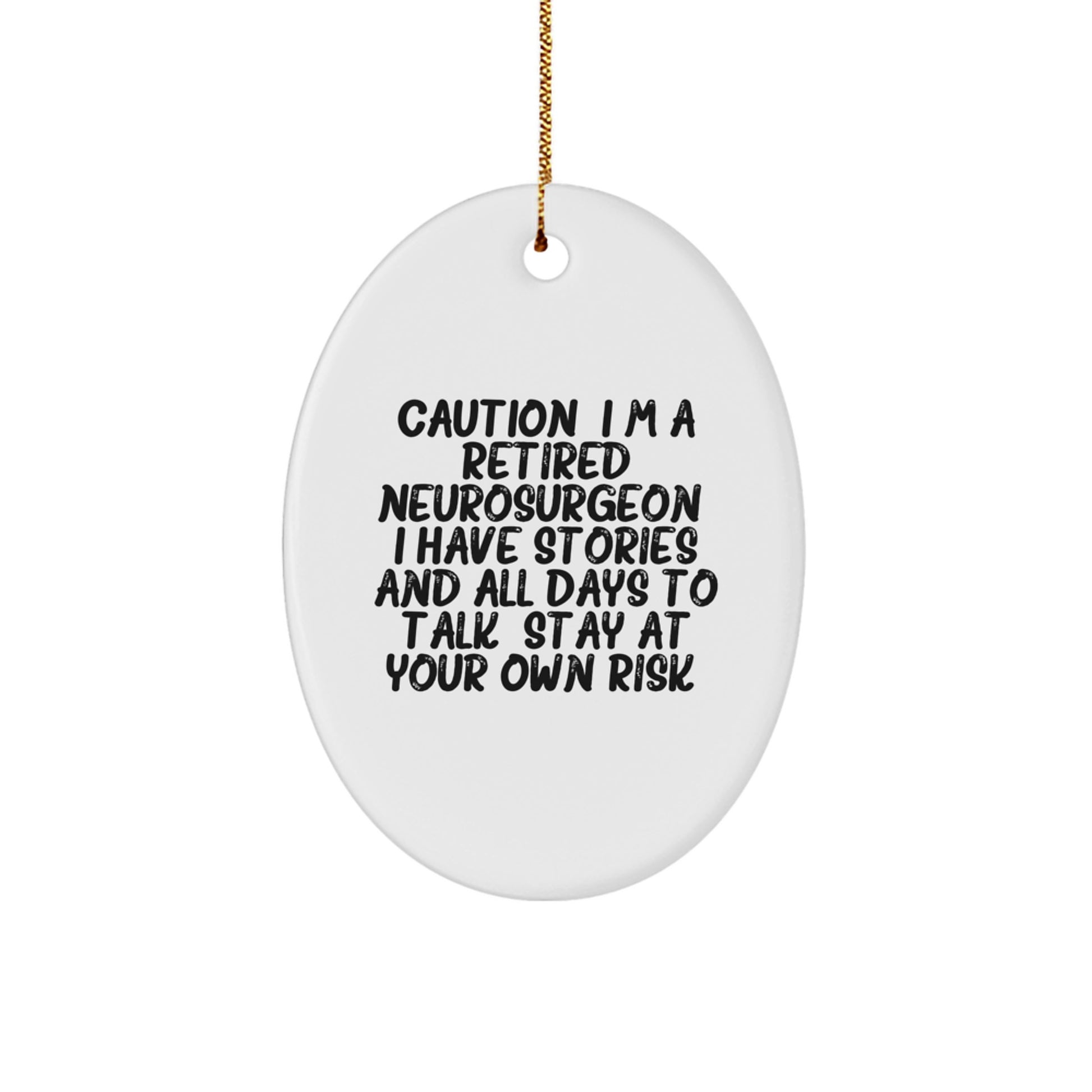 Funny Neurosurgeon Oval Ornament Gifts from Men to Neurosurgeon Friends at Christmas Time, Stay At Your Own Risk! A Cautionary Story, Christmas Unique Gifts for Neurosurgeon Men - Image 1