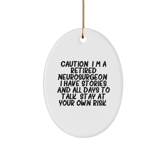 Funny Neurosurgeon Oval Ornament Gifts from Men to Neurosurgeon Friends at Christmas Time, Stay At Your Own Risk! A Cautionary Story, Christmas Unique Gifts for Neurosurgeon Men - Image 1