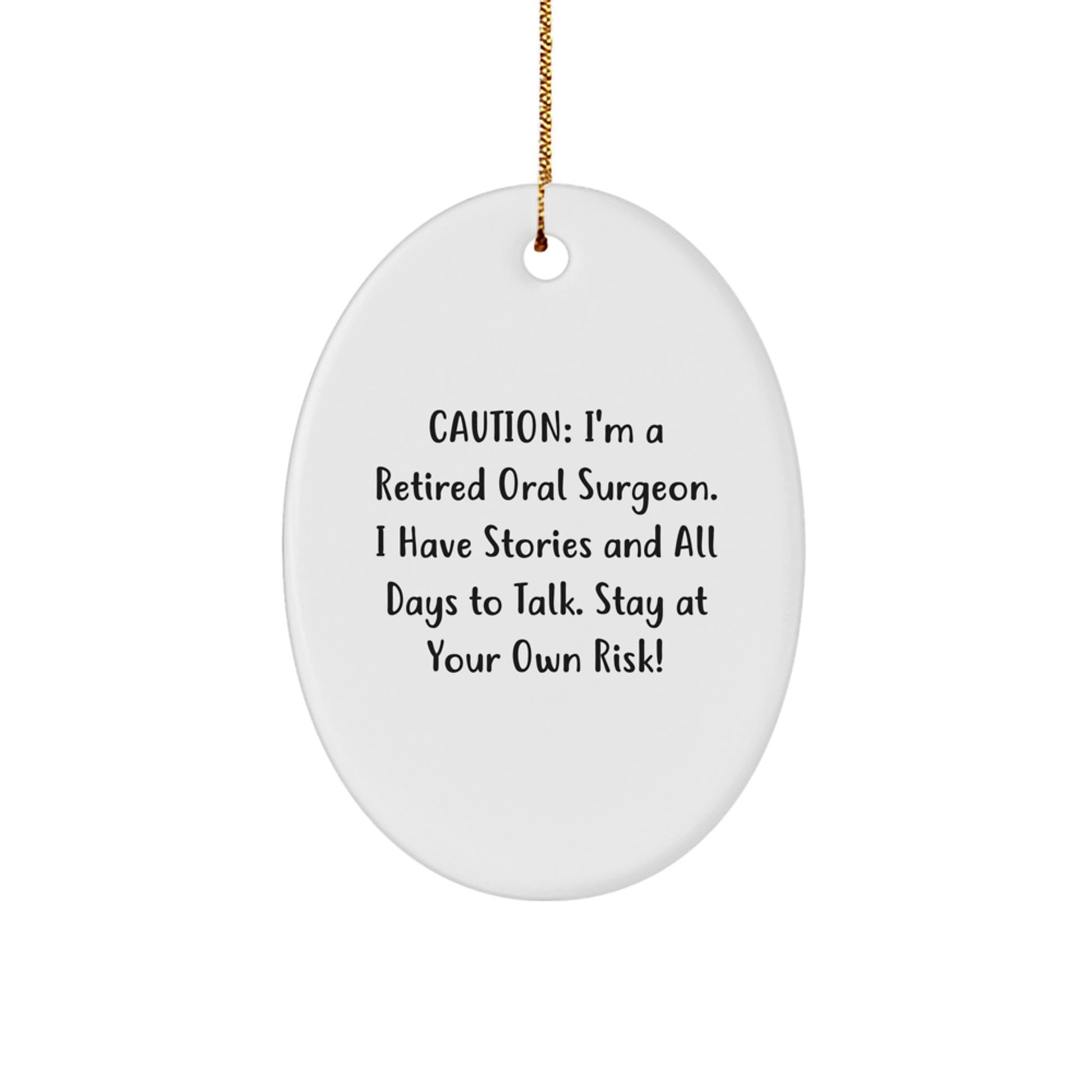 Funny Oral Surgeon Gifts from Family Members, Oval Ornament for Oral Surgeon, Christmas Unique Gifts for Friends, Stay At Your Own Risk! Quote - Image 1