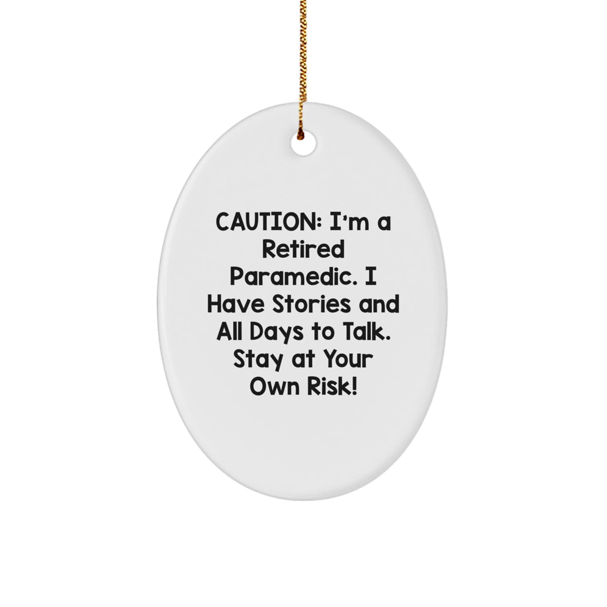 Funny Rescue Worker Gifts - Caution: I'm A Retired Rescue Worker. I Have Stories... - Oval Ornament for Rescue Worker Men - Image 1