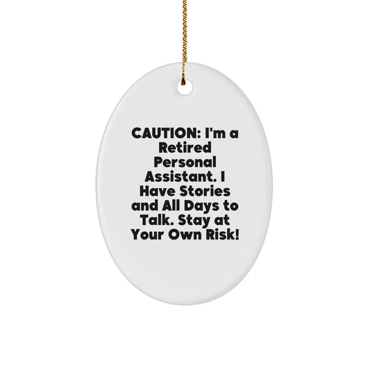 Funny Personal Assistant Gifts from Friends, Oval Ornament Quote - Caution: I'm A Retired Personal Assistant, Great Christmas Unique Gifts for Coworkers - Image 1