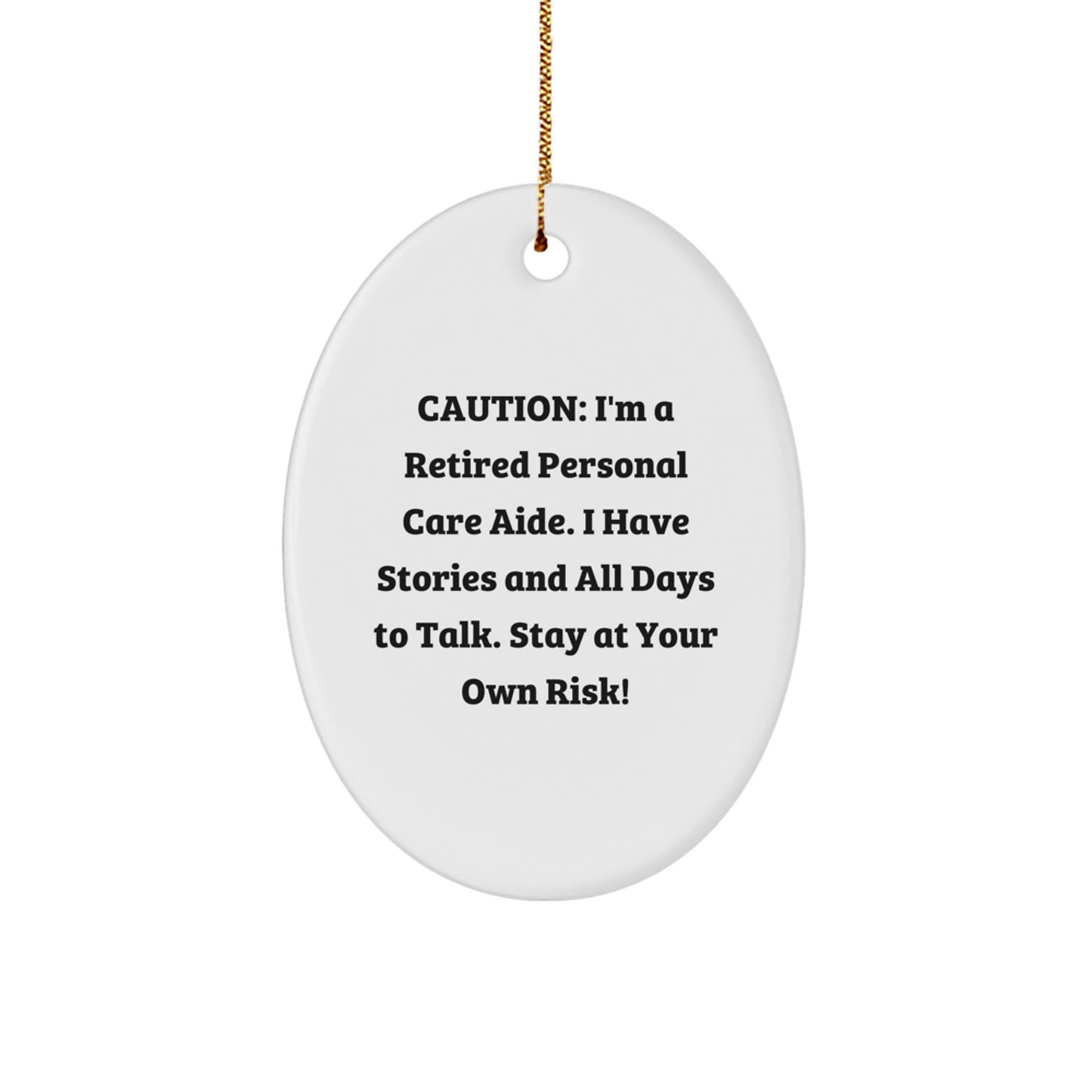 Funny Personal Care Aide Gifts, Oval Ornament with Caution Quote, Perfect for Coworkers, Friends, or Family, Christmas Unique Gifts from You, Gifts for Personal Care Aide, Men, or Women - Image 1