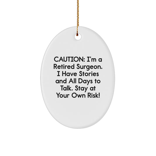 Funny Gifts from Friends or Family, Surgeon Oval Ornament, Christmas Unique Decorations for Men or Women, Retired Surgeon's Warning - Stay At Your Own Risk! - Image 1