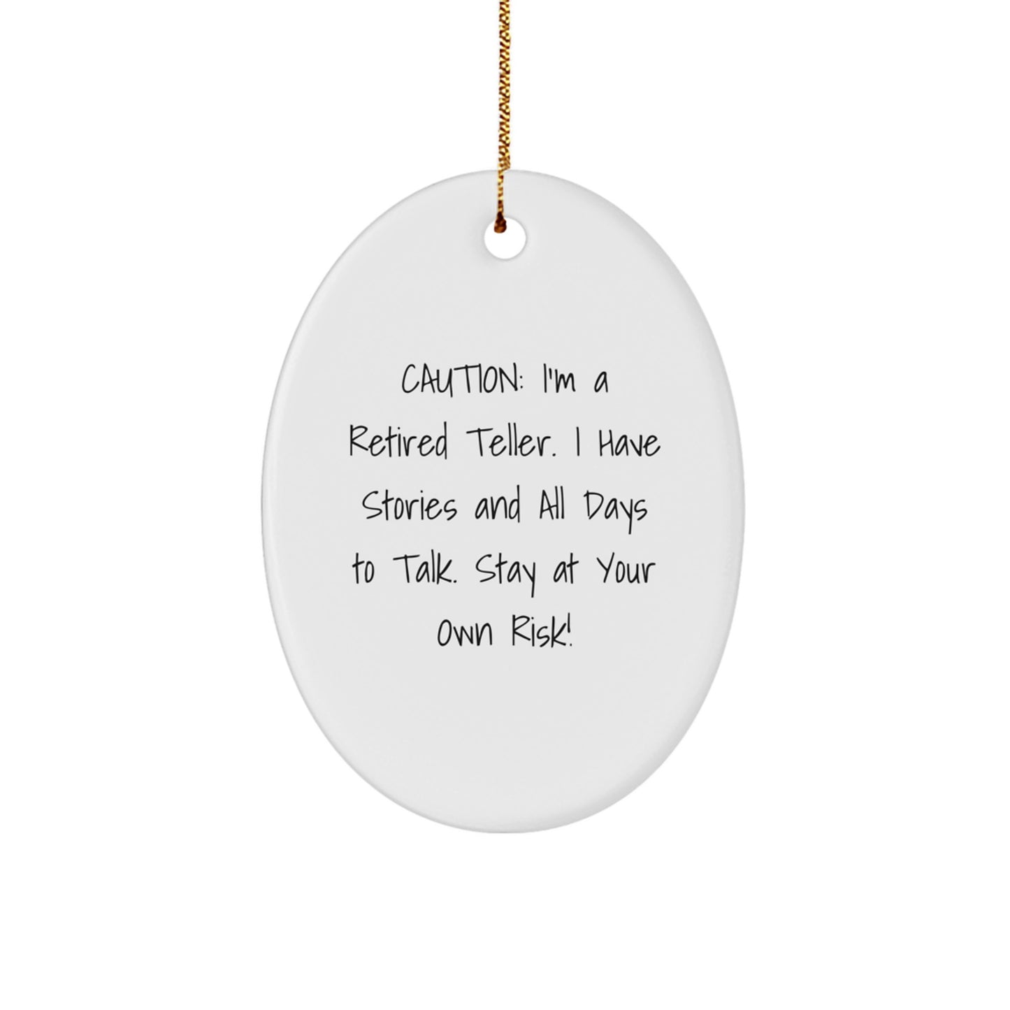 Funny Teller Gifts from Men to Friends - Oval Ornament for Teller Enthusiasts at Christmas Time - Caution: I'm A Retired Teller - Holiday Decor - Image 1