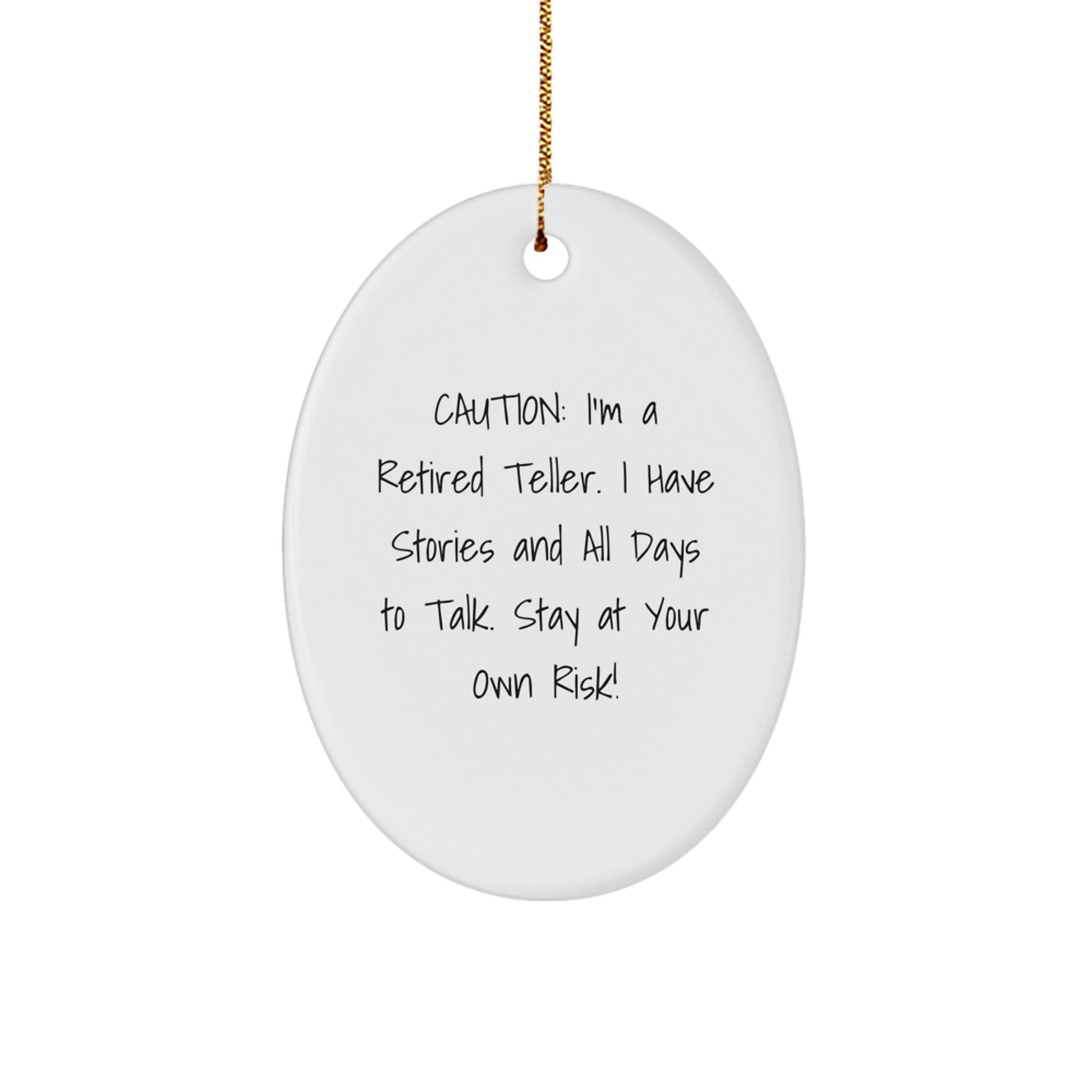 Funny Teller Gifts from Men to Friends - Oval Ornament for Teller Enthusiasts at Christmas Time - Caution: I'm A Retired Teller - Holiday Decor - Image 1