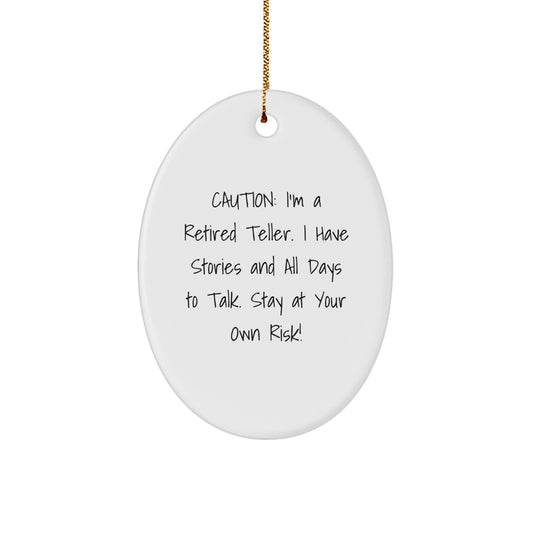 Funny Teller Gifts from Men to Friends - Oval Ornament for Teller Enthusiasts at Christmas Time - Caution: I'm A Retired Teller - Holiday Decor - Image 1