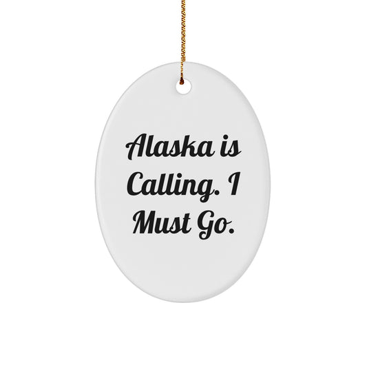 Funny Alaska Christmas Oval Ornament Gifts from Friends to Alaska Enthusiasts, Alaska Is Calling. - Image 1