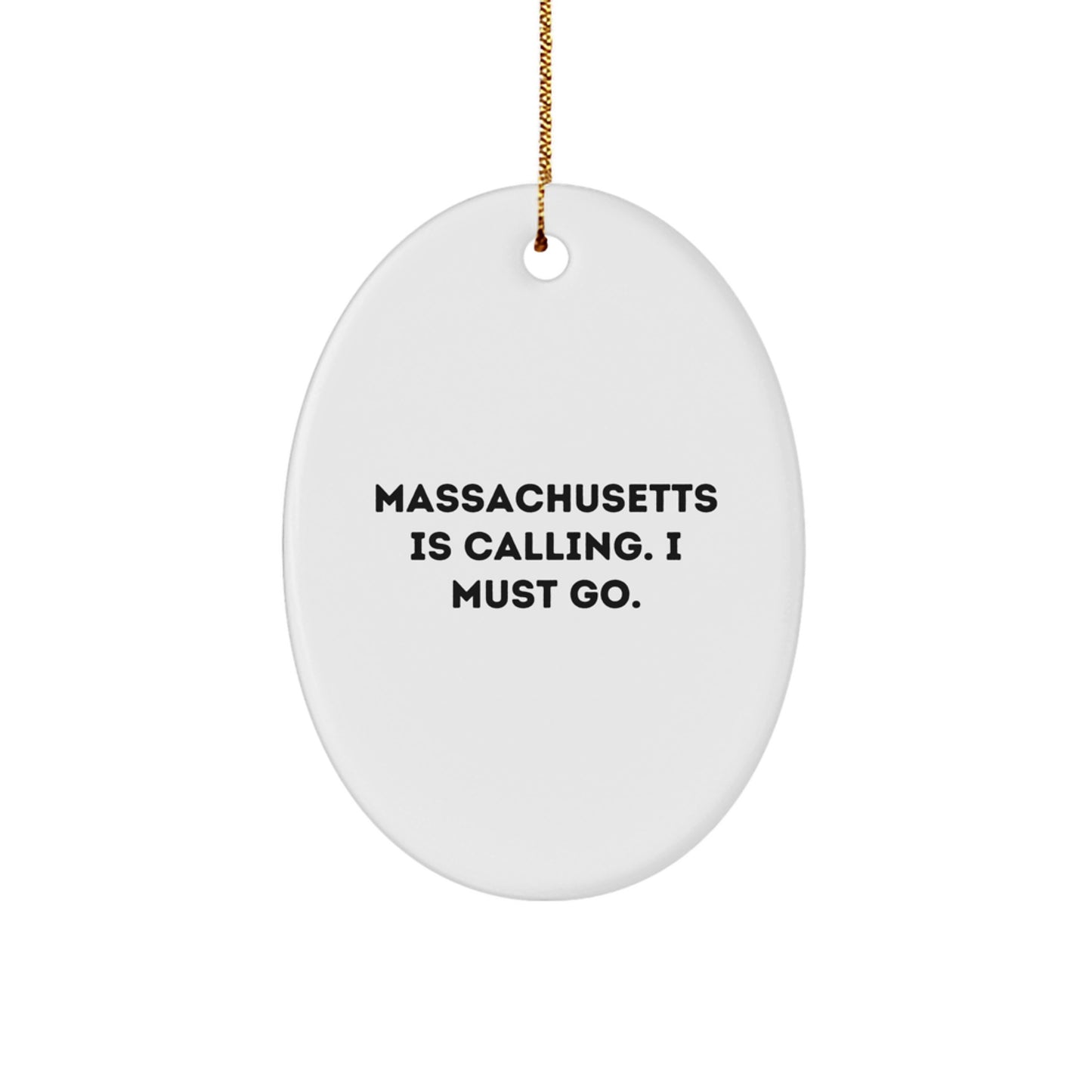 Massachusetts Oval Ornament Gifts from Men to Friends for Christmas - 'Massachusetts Is Calling, I Must Go' - White Oval Ornament, Durable MDF, High-Gloss Finish - Image 1