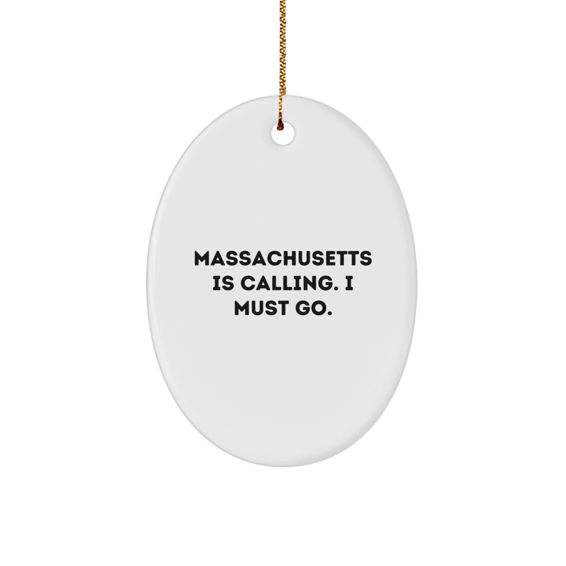 Massachusetts Oval Ornament Gifts from Men to Friends for Christmas - 'Massachusetts Is Calling, I Must Go' - White Oval Ornament, Durable MDF, High-Gloss Finish - Image 1