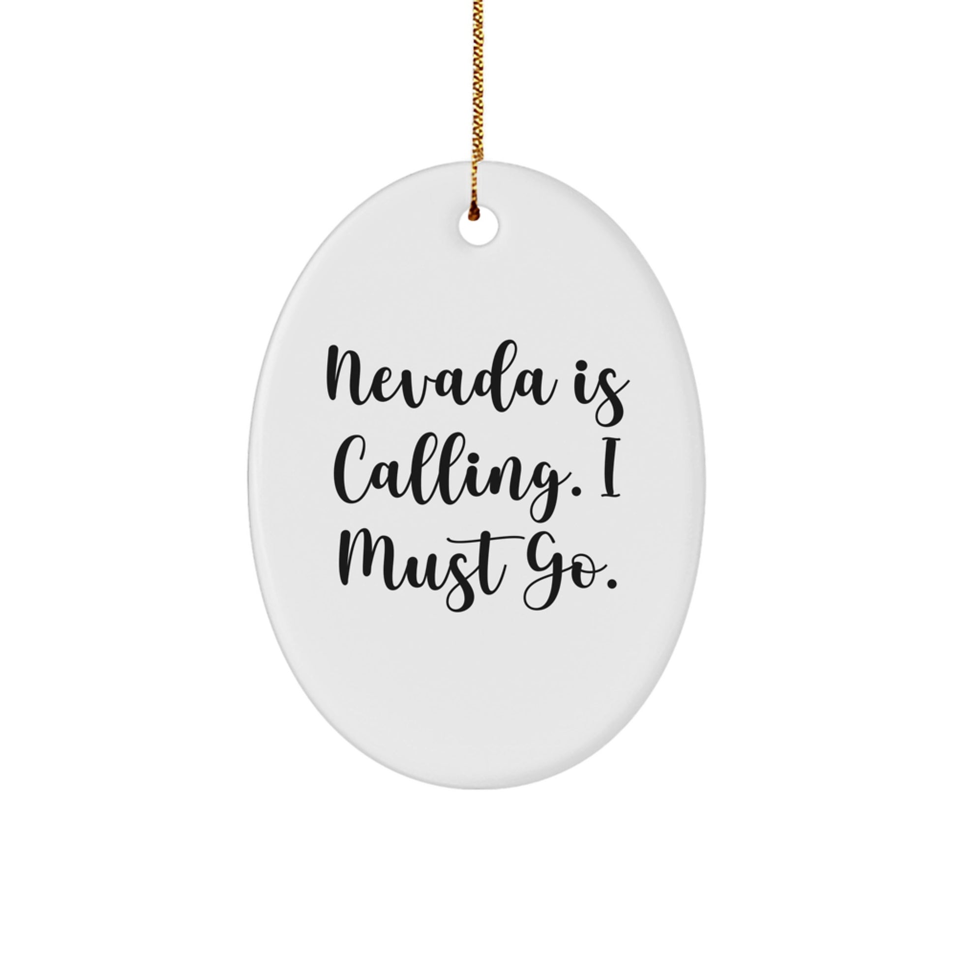 Nevada Oval Ornament Gifts from Friends and Family, 'Nevada Is Calling. I Must Go.' Christmas Decorations for Homes, Offices, and more - Image 1