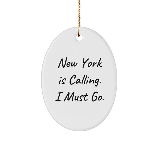 New York Oval Ornament, Funny Quote Gifts from Men to Women, 'New York Is Calling. I Must Go.' Oval Decorations for Christmas Unique Gifts - Image 1