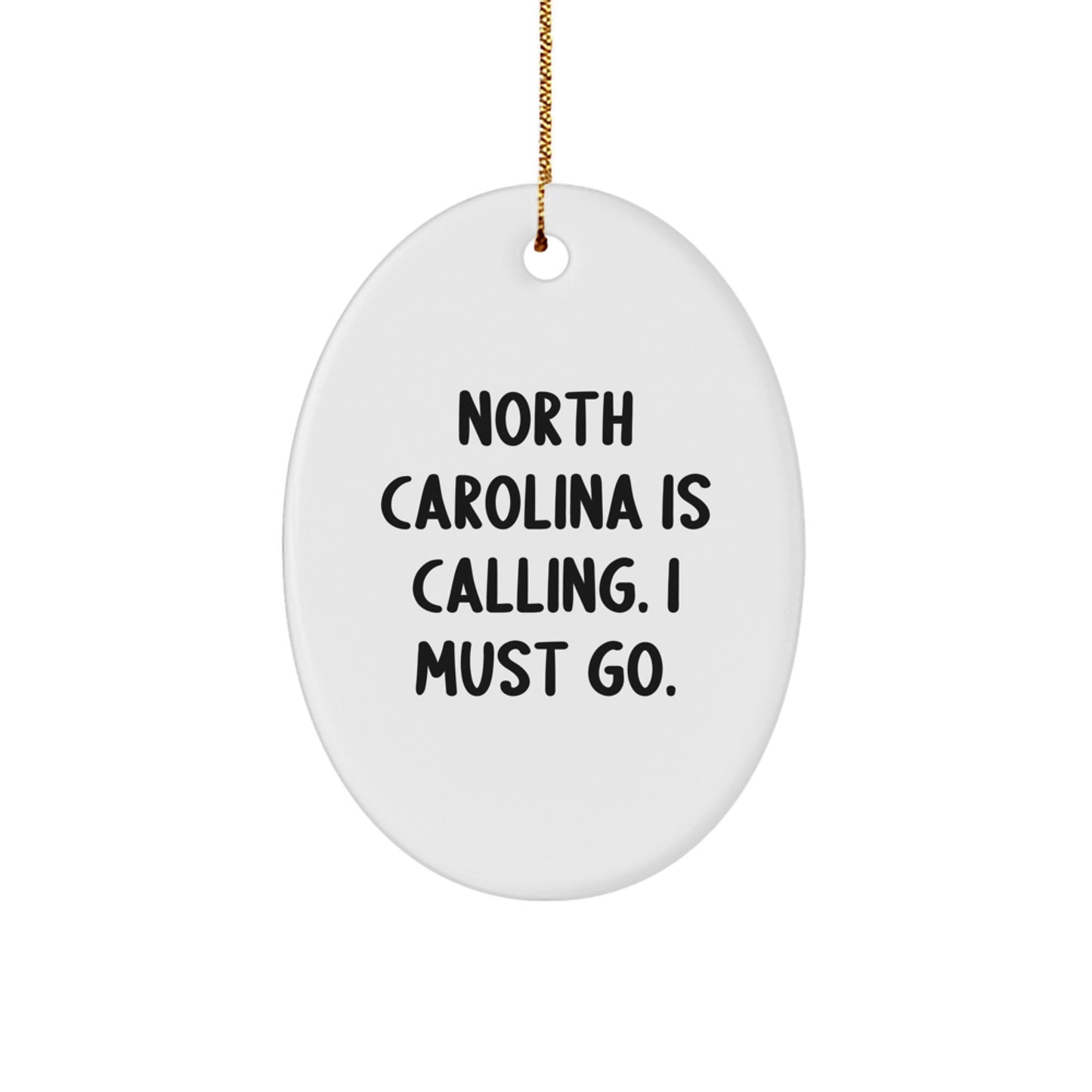 North Carolina Oval Ornament, Funny Quote Gifts from Friends, Family, or Men to Women for Christmas Decor - Image 1