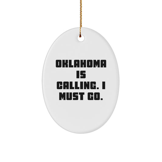 Oklahoma Oval Ornament Gifts from Friends and Family - Christmas Unique Decorations - Funny Quote 'Oklahoma Is Calling. I Must Go.' for Men and Women - Image 1