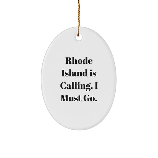 Rhode Island Gifts from Men to Rhode Island Lovers, Oval Ornament with Funny Quote 'Rhode Island Is Calling. I Must Go.' for Christmas Decorations - Image 1