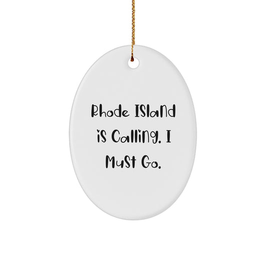 Funny Rhode Island Oval Ornament Gifts from Friends - Rhode Island Is Calling, I Must Go! for Men, Women, Family, Coworkers, Unique Christmas Unique Gifts - Image 1