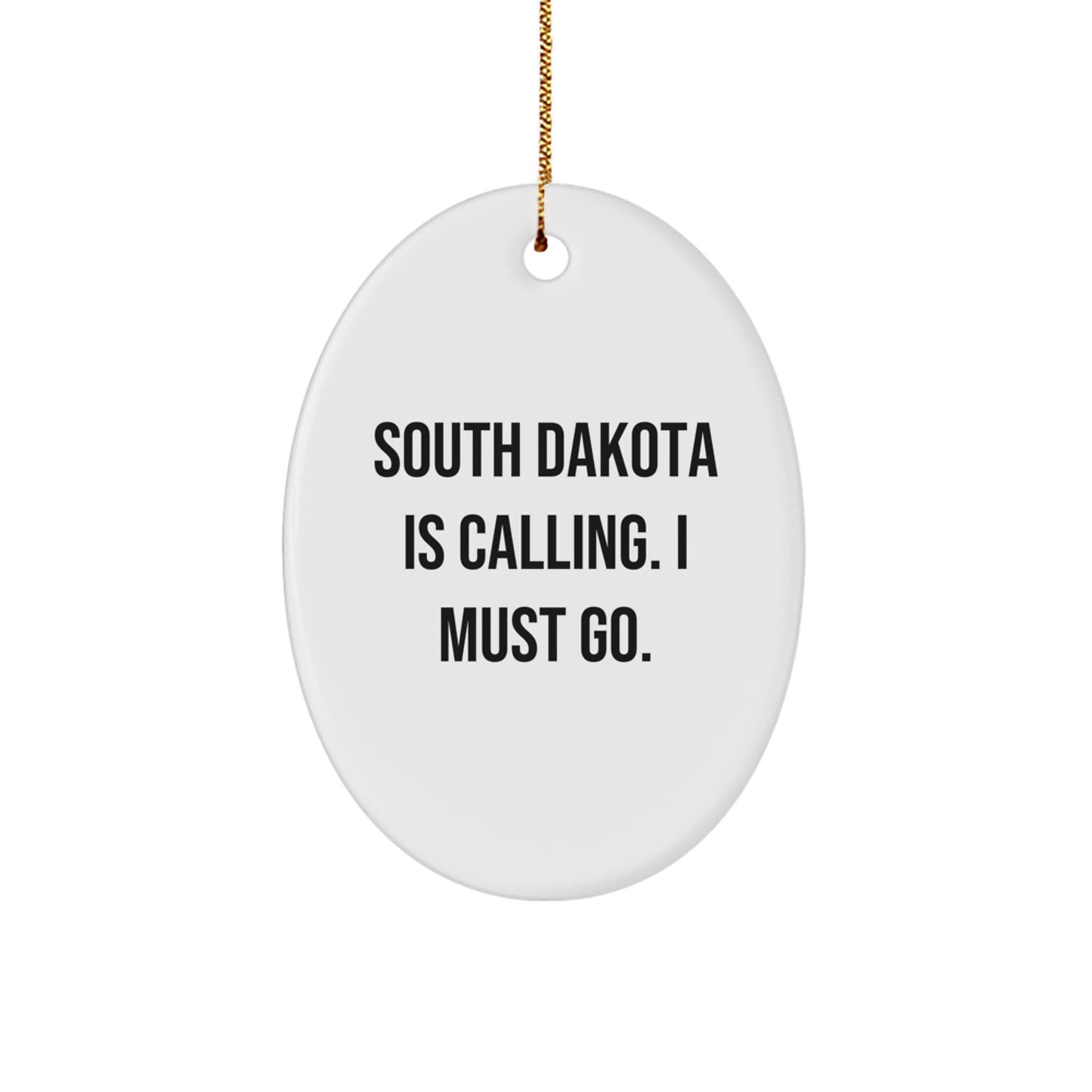 South Dakota Oval Ornament Gifts from Friends and Family - White Oval Shaped Decorative Ornament for Christmas - South Dakota Is Calling I Must Go. - Image 1