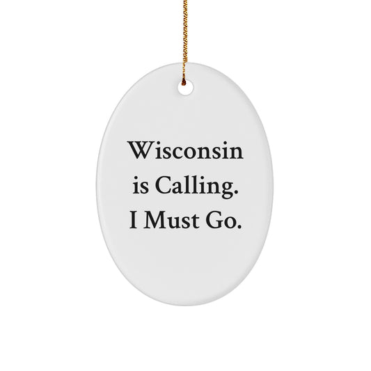 Funny Wisconsin Oval Ornament Gifts from Friends to Family for Christmas Decorations - Wisconsin Is Calling - Oval Ornament for Christmas - Image 1