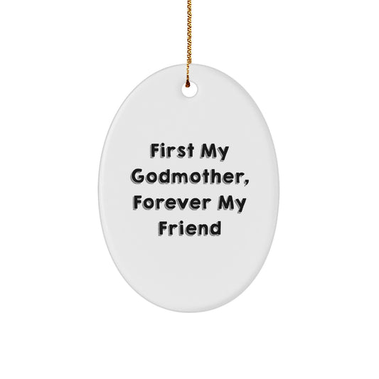 Funny Godmother Gifts from Men or Women, Oval Ornament Quotes - First My Godmother, Forever My Friend Christmas Unique Gifts - Image 1
