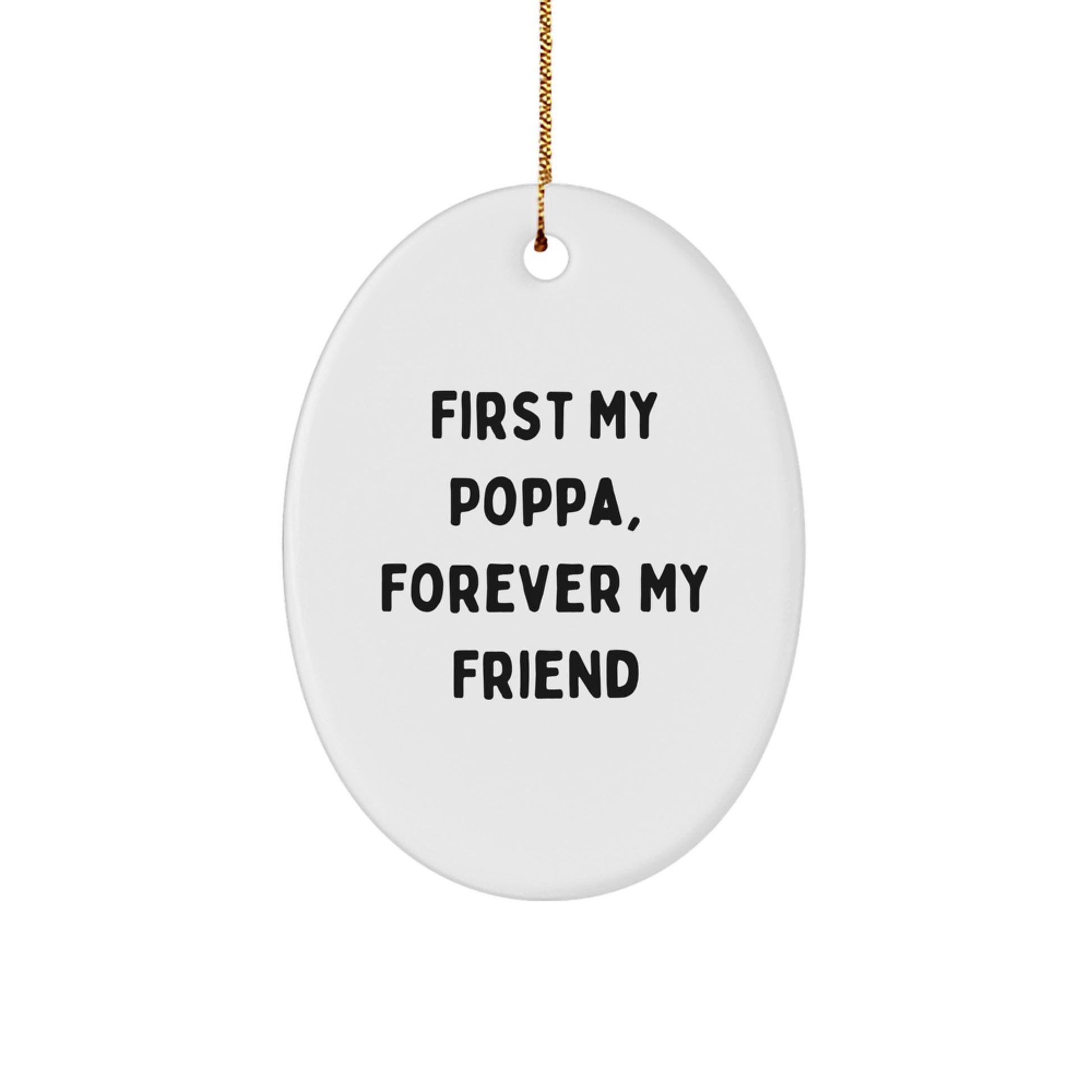 Funny Poppa Gifts for Men Christmas Oval Ornament, First 'My Poppa, Forever My Friend' Quote, Handmade Poppa Decoration from Family, Friends, or Kids - Image 1