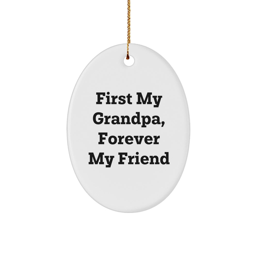 Gifts for Grandpa, Heartwarming Oval Ornament, First My Grandpa Forever My Friend Christmas Decor - Image 1