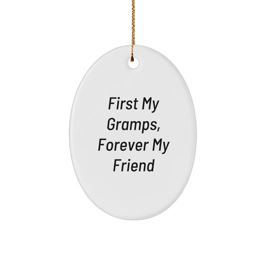 Funny Oval Ornament, 'First My Gramps, Forever My Friend' Quote, Gifts for Gramps from Family, Christmas Unique Gifts - Image 1